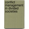 Conflict Management In Divided Societies door Stefan Wolff
