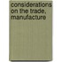 Considerations On The Trade, Manufacture