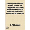 Consumption, Bronchitis, Asthma, Catarrh door H.P. Dillenback