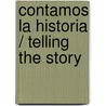 Contamos La Historia / Telling the Story by Timothy Robnett