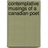 Contemplative Musings Of A Canadian Poet door Michael Frain