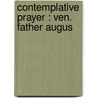 Contemplative Prayer : Ven. Father Augus door Benedict Weld-Blundell