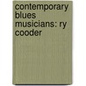 Contemporary Blues Musicians: Ry Cooder door Source Wikipedia