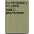 Contemporary Classical Music: Postmodern