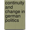 Continuity And Change In German Politics door Thomas Poguntke