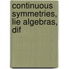 Continuous Symmetries, Lie Algebras, Dif door Willi-Hans Steeb