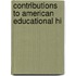 Contributions To American Educational Hi