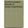 Control System Trends In Turbo-Machinery door A.S. Rangwala