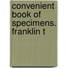 Convenient Book Of Specimens. Franklin T by Wilber Smith