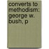 Converts To Methodism: George W. Bush, P