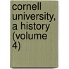 Cornell University, A History (Volume 4) by Waterman Thomas Hewett