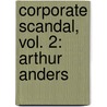 Corporate Scandal, Vol. 2: Arthur Anders door Emeline Fort