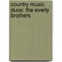 Country Music Duos: The Everly Brothers