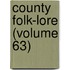 County Folk-Lore (Volume 63)