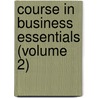 Course In Business Essentials (Volume 2) by Business Training Corporation