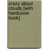 Crazy about Clouds [With Hardcover Book] door Rena Korb