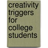 Creativity Triggers For College Students door Edward Glassman Ph.D.