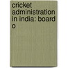 Cricket Administration In India: Board O by Source Wikipedia