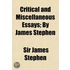 Critical And Miscellaneous Essays; By Ja