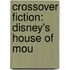 Crossover Fiction: Disney's House Of Mou