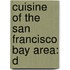 Cuisine Of The San Francisco Bay Area: D