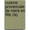 Cuisine Provencale De Mere En Fille (La) by Marion Payan