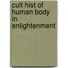 Cult Hist Of Human Body In Enlightenment door Carole Reeves