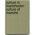 Culture In Manchester: Culture Of Manche