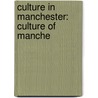 Culture In Manchester: Culture Of Manche door Source Wikipedia