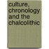 Culture, Chronology And The Chalcolithic