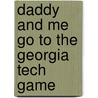Daddy and Me Go to the Georgia Tech Game by Jonathan Sims
