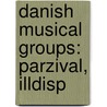 Danish Musical Groups: Parzival, Illdisp by Source Wikipedia