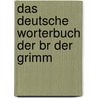 Das Deutsche Worterbuch Der Br Der Grimm door Lucie Wettstein
