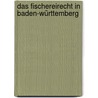 Das Fischereirecht In Baden-Württemberg door Rainer Karremann
