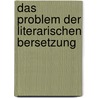Das Problem Der Literarischen Bersetzung door Hans Kalt
