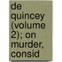De Quincey (Volume 2); On Murder, Consid