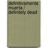 Definitivamente muerta / Definitely Dead by Charlaine Harris
