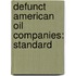 Defunct American Oil Companies: Standard