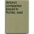 Defunct Companies Based In Florida: East