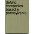 Defunct Companies Based In Pennsylvania: