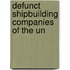 Defunct Shipbuilding Companies Of The Un