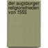 Der Augsburger Religionsfrieden Von 1555