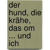 Der Hund, die Krähe, das Om ... und ich door Susanne Fröhlich