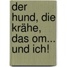 Der Hund, die Krähe, das Om... und ich! door Susanne Fröhlich