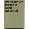 Der Stamm der Hessen in seiner Gegenwart by Karl Büchner