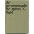 Der geheimnisvolle Mr. Spines 02. Flight