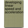 Developing Linear Speed and Acceleration door Steve Brown