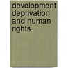 Development Deprivation And Human Rights door P.M. Katare