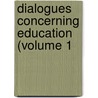 Dialogues Concerning Education (Volume 1 by David Fordyce