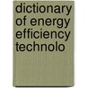Dictionary Of Energy Efficiency Technolo door Michael F. Hordeski
